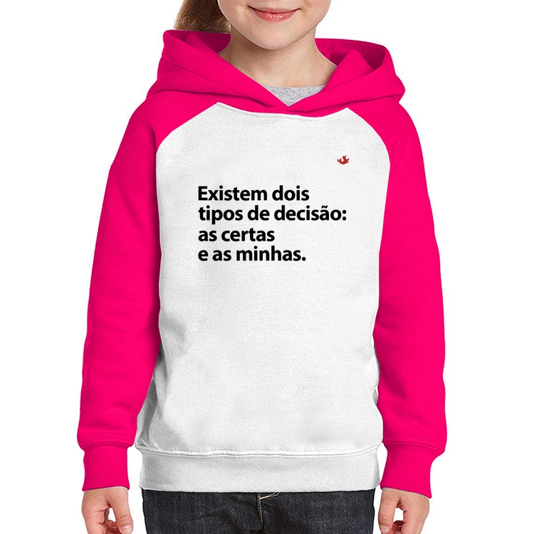 Moletom Infantil Existem dois tipos de decisão: as certas e as minhas - Branco/Rosa
