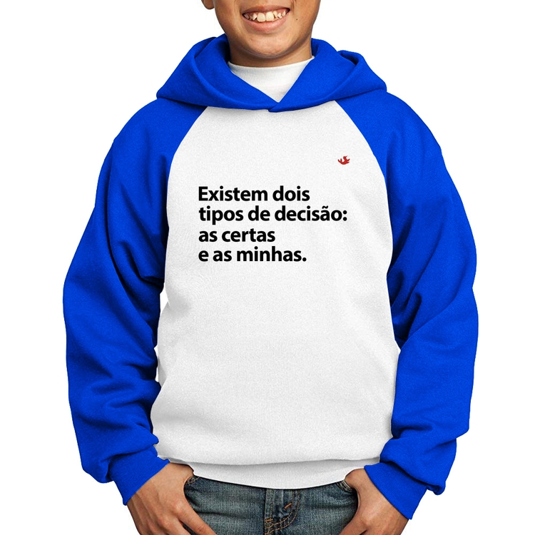 Moletom Infantil Existem dois tipos de decisão: as certas e as minhas - Branco/Azul