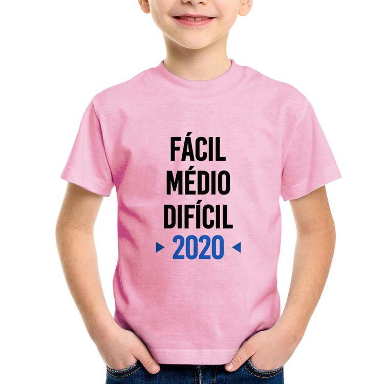 Camiseta Infantil Fácil, Médio, Difícil, 2020 - Rosa Bebê