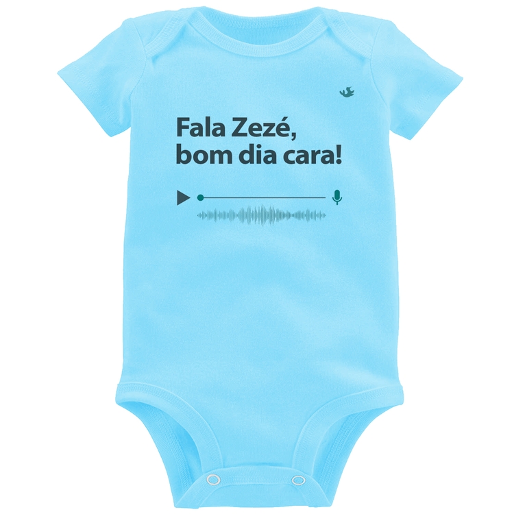Body Bebê Fala Zezé, bom dia cara! - Azul Bebê