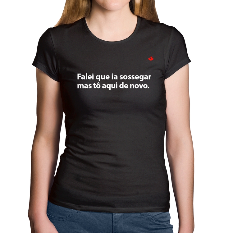 Baby Look Algodão Falei que ia sossegar mas tô aqui de novo