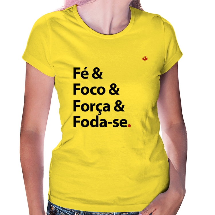 Baby Look Fé & Foco & Força & Foda-se - Amarela