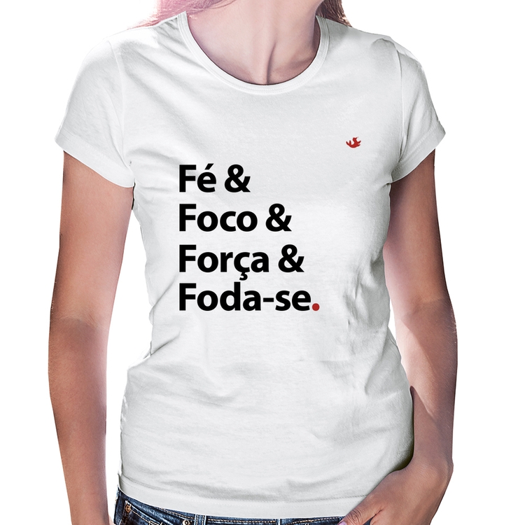 Baby Look Fé & Foco & Força & Foda-se