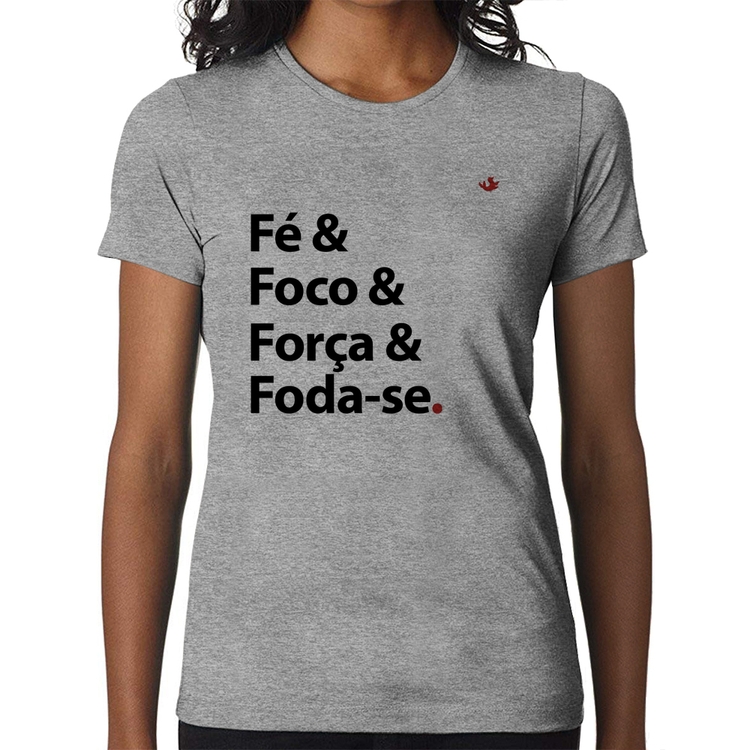 Baby Look Fé & Foco & Força & Foda-se - Cinza