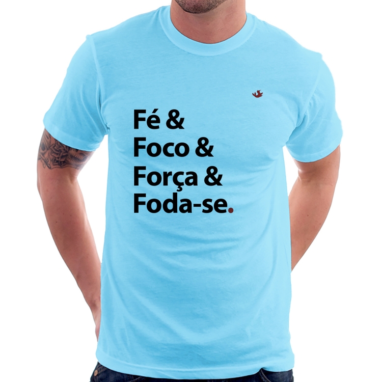 Camiseta Fé & Foco & Força & Foda-se - Azul Bebê