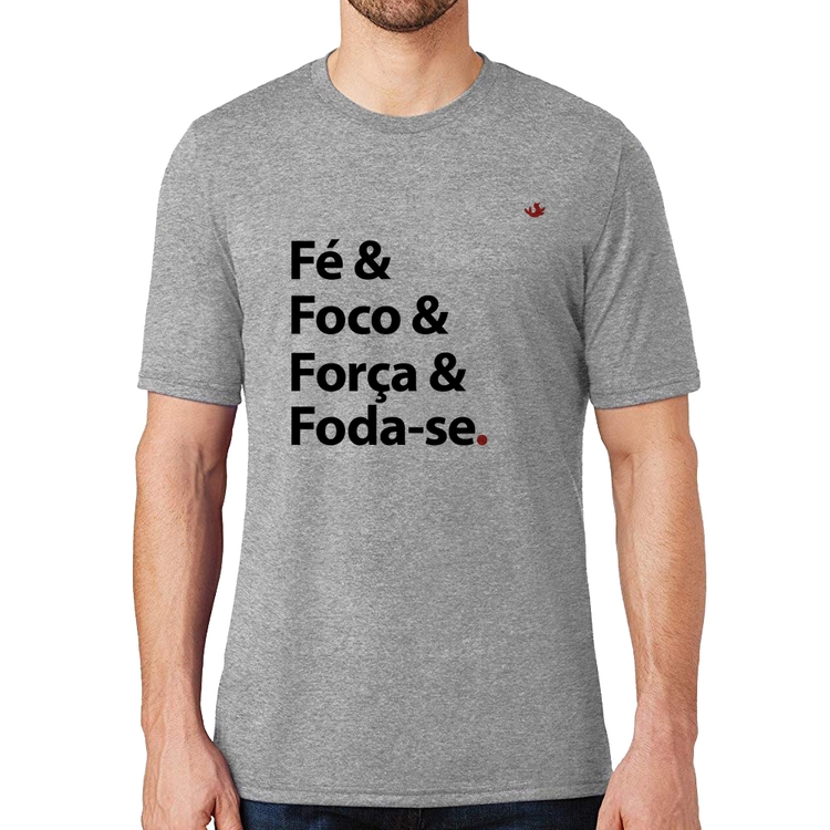 Camiseta Fé & Foco & Força & Foda-se - Cinza