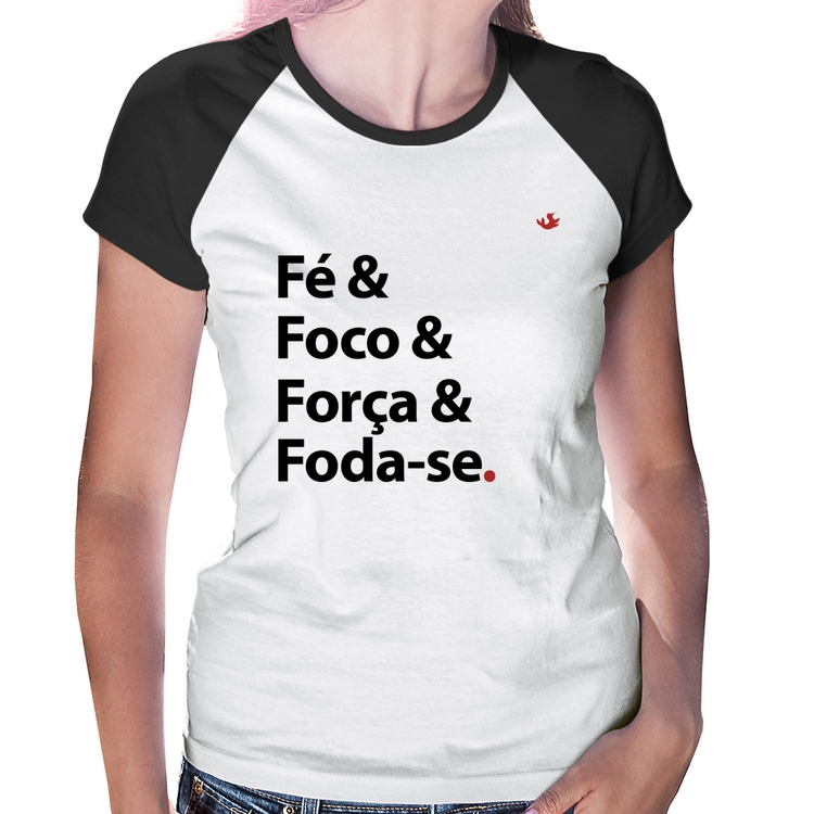 Baby Look Raglan Fé & Foco & Força & Foda-se