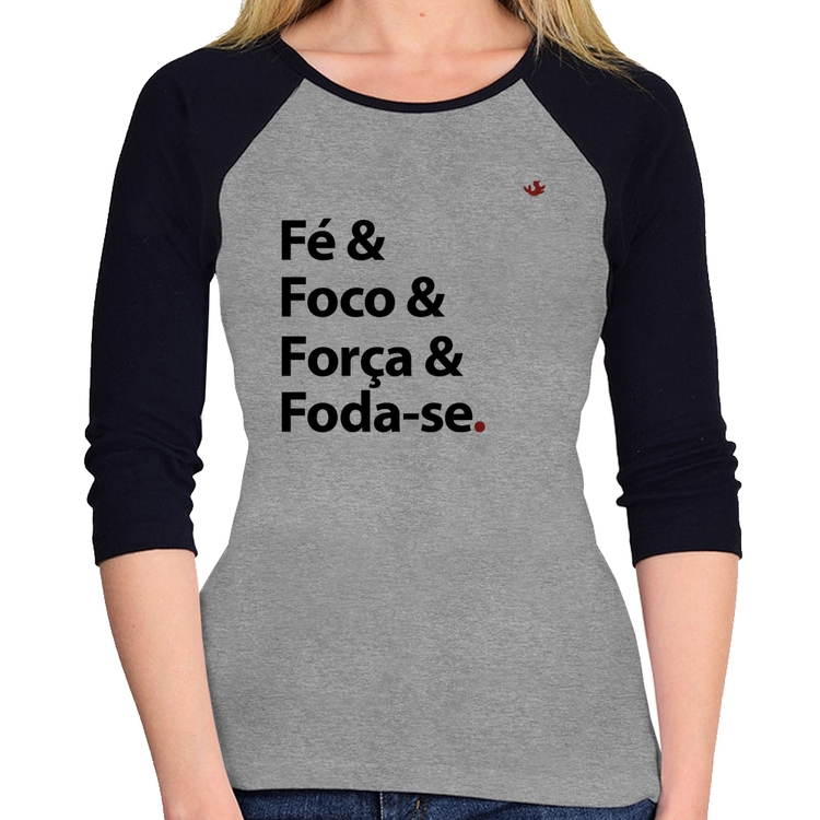 Baby Look Raglan Fé & Foco & Força & Foda-se Manga 3/4 - Cinza/Preto