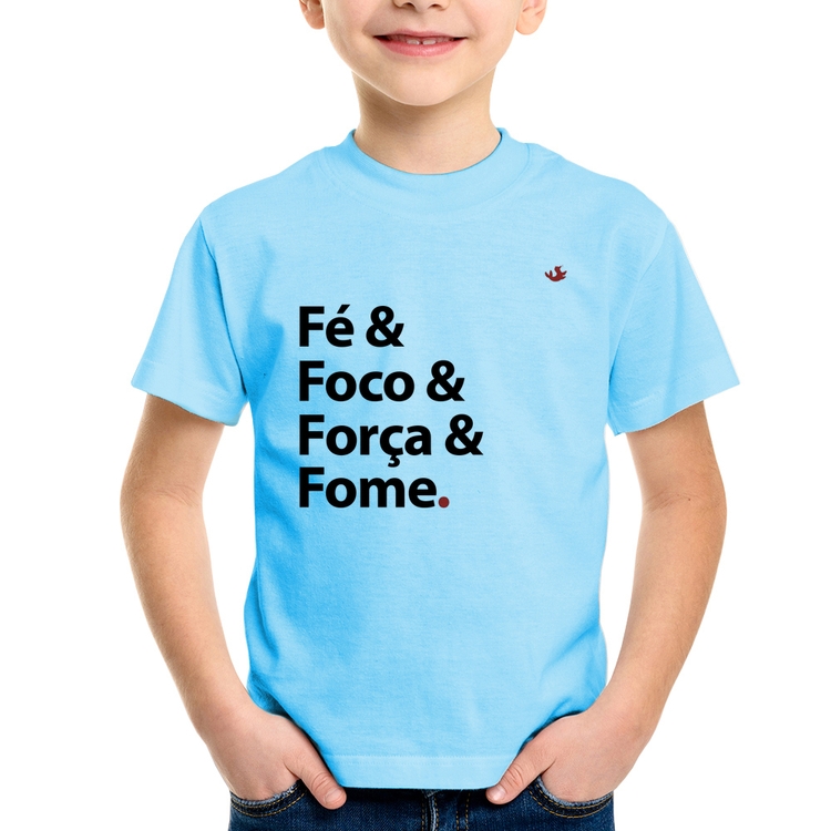 Camiseta Infantil Fé & Foco & Força & Fome - Azul Bebê