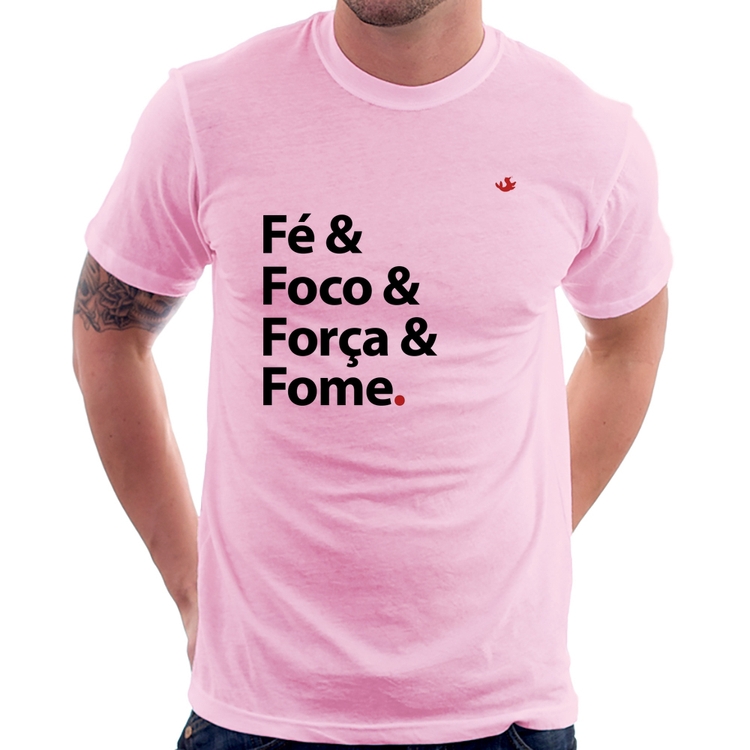Camiseta Fé & Foco & Força & Fome - Rosa Bebê