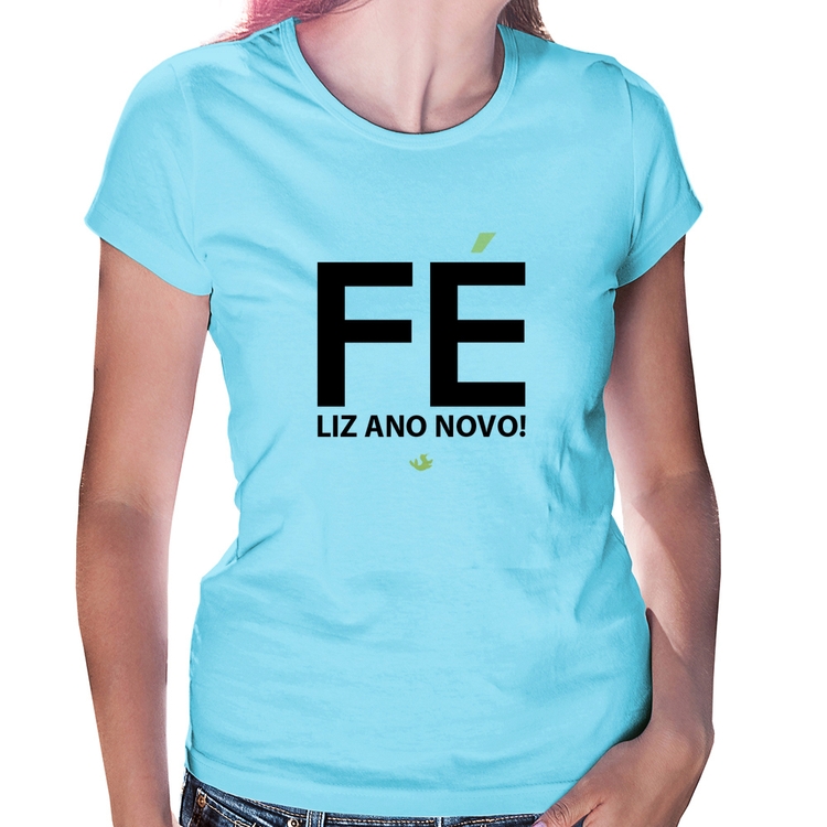 Baby Look Fé liz ano novo! - Azul Bebê