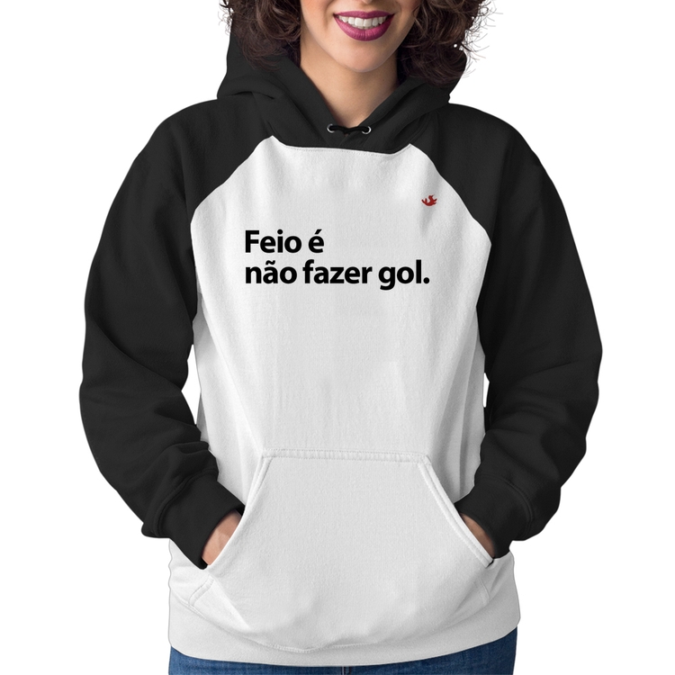 Moletom Feminino Feio é não fazer gol