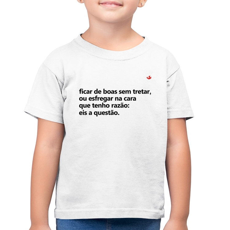Camiseta Algodão Infantil Ficar de boas sem tretar - Branca