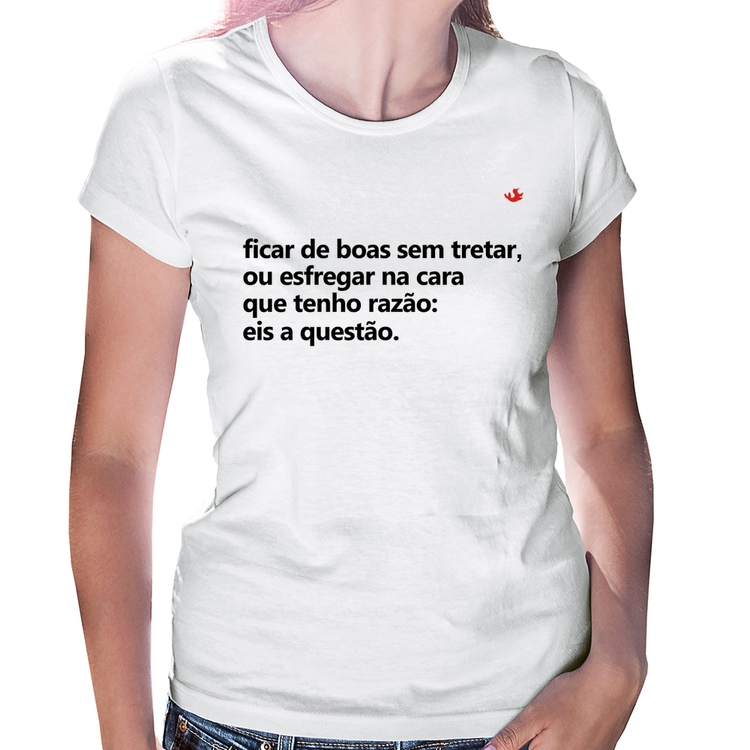 Baby Look Ficar de boas sem tretar