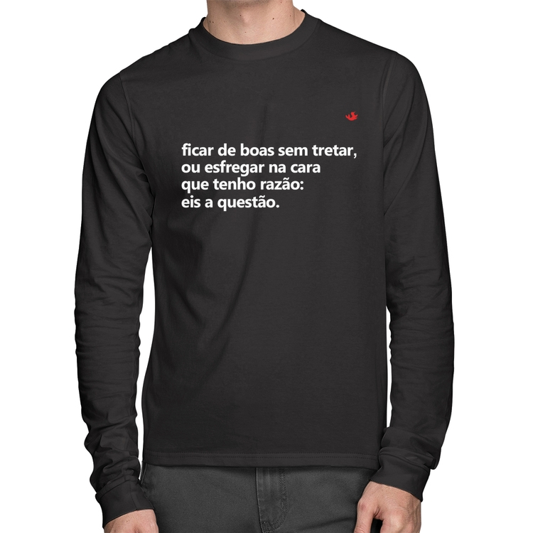 Camiseta Algodão Ficar de boas sem tretar Manga Longa