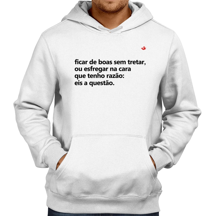 Moletom Ficar de boas sem tretar - Branco