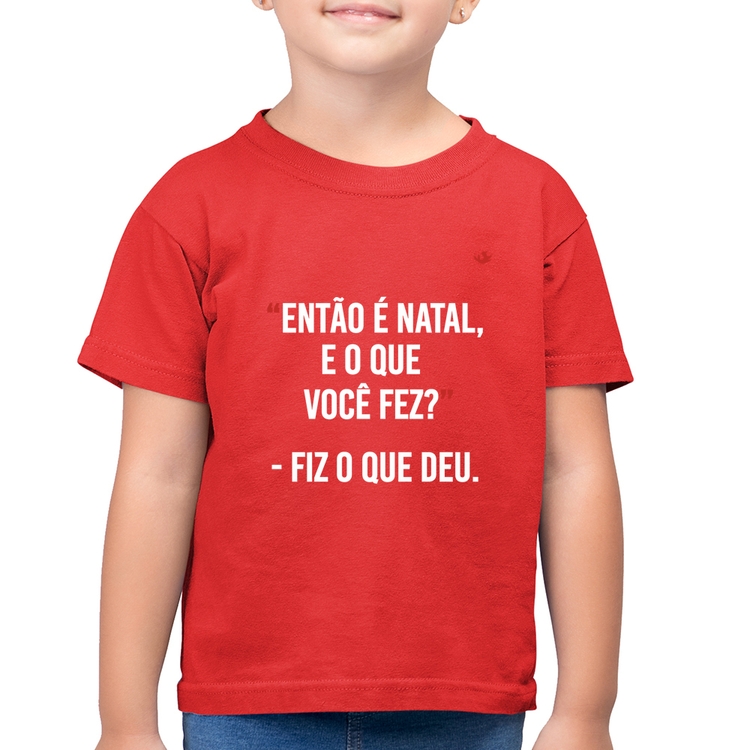 Camiseta Algodão Infantil Fiz o que deu - Vermelha