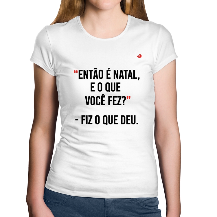 Baby Look Algodão Fiz o que deu - Branca