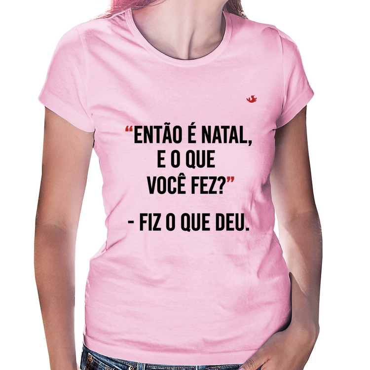 Baby Look Fiz o que deu - Rosa Bebê