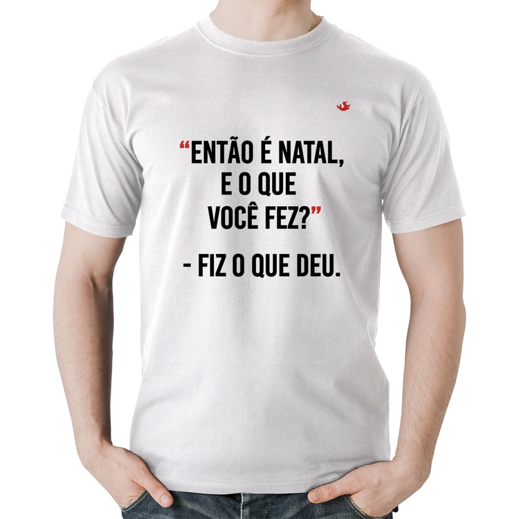Camiseta Algodão Fiz o que deu - Branca