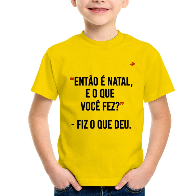 Camiseta Infantil Fiz o que deu - Amarela