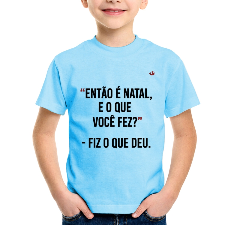 Camiseta Infantil Fiz o que deu - Azul Bebê