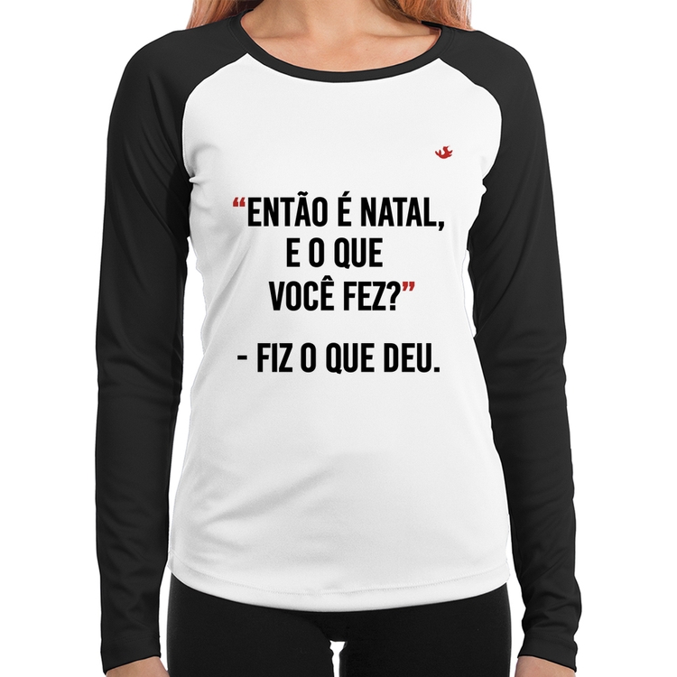 Baby Look Raglan Fiz o que deu Manga Longa