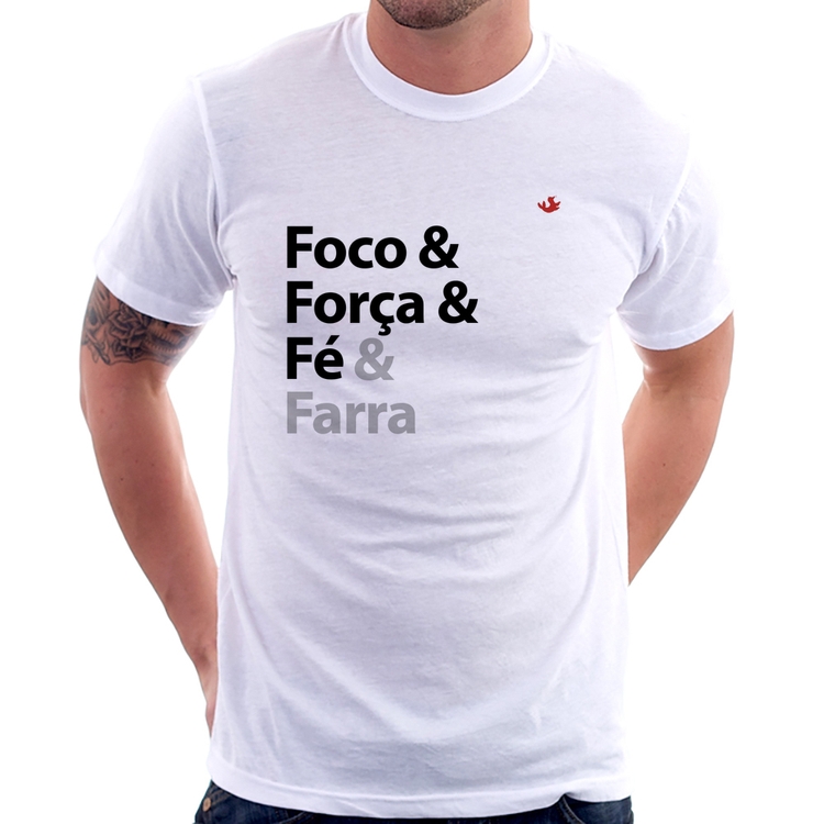 Camiseta Foco & Força & Fé & Farra
