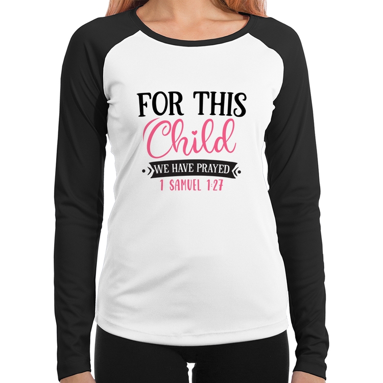 Baby Look Raglan For This Child We Have Prayed Manga Longa