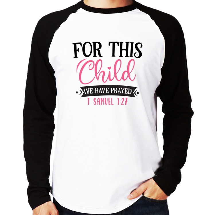 Camiseta Raglan For This Child We Have Prayed Manga Longa