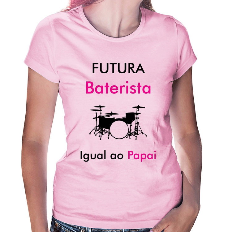 Baby Look Futura Baterista Igual ao Papai - Rosa Bebê