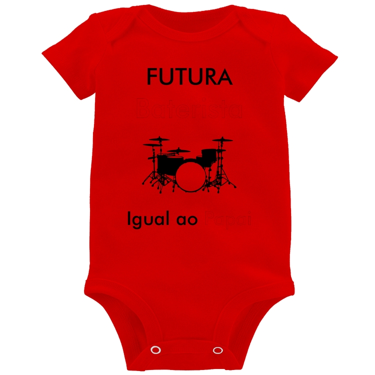 Body Bebê Futura Baterista Igual ao Papai - Vermelho