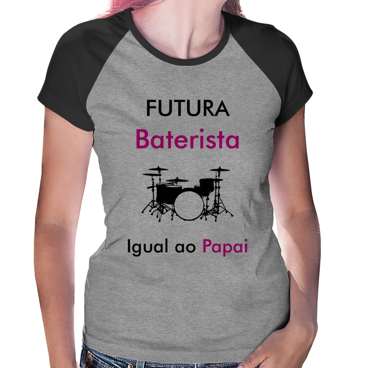 Baby Look Raglan Futura Baterista Igual ao Papai - Cinza/Preto