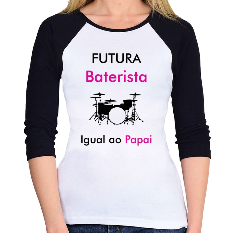 Baby Look Raglan Futura Baterista Igual ao Papai Manga 3/4
