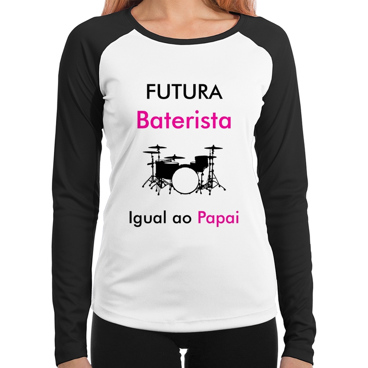 Baby Look Raglan Futura Baterista Igual ao Papai Manga Longa