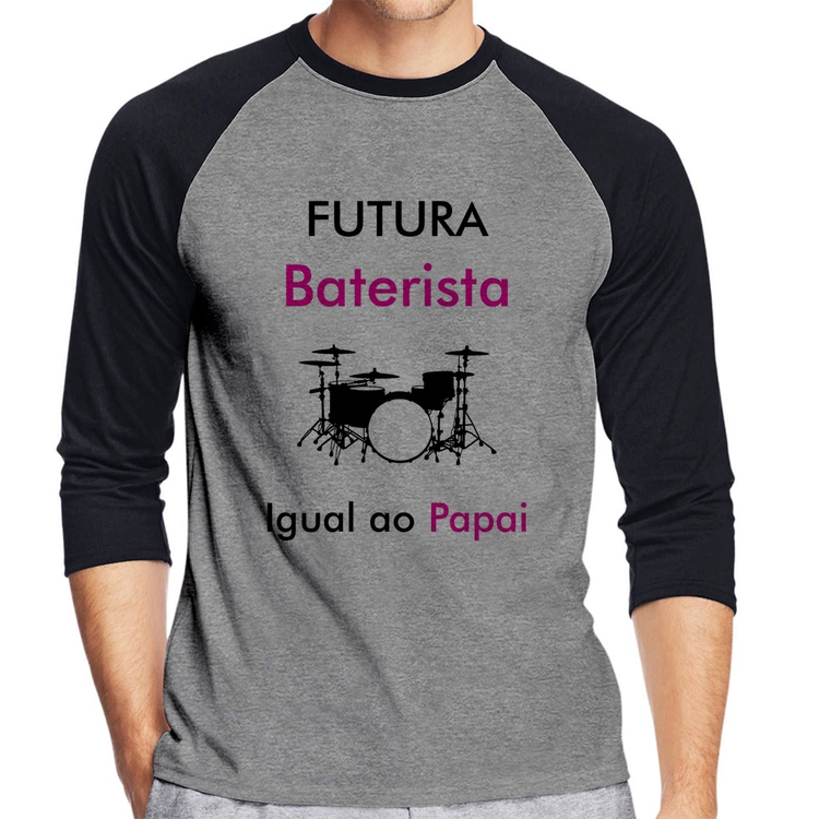 Camiseta Raglan Futura Baterista Igual ao Papai Manga 3/4 - Cinza/Preto