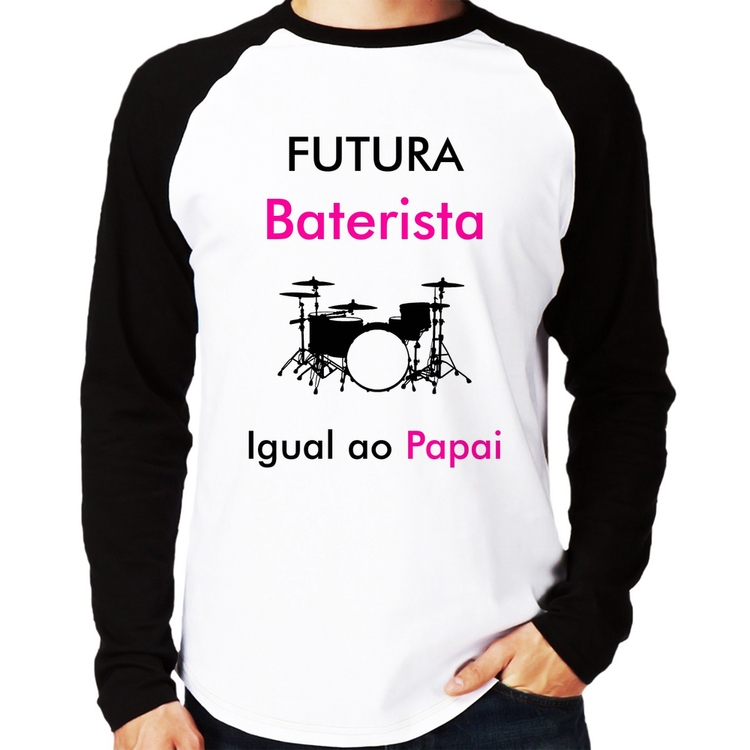 Camiseta Raglan Futura Baterista Igual ao Papai Manga Longa