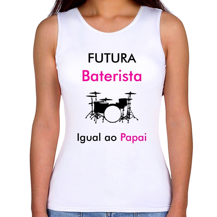 Regata Feminina Futura Baterista Igual ao Papai