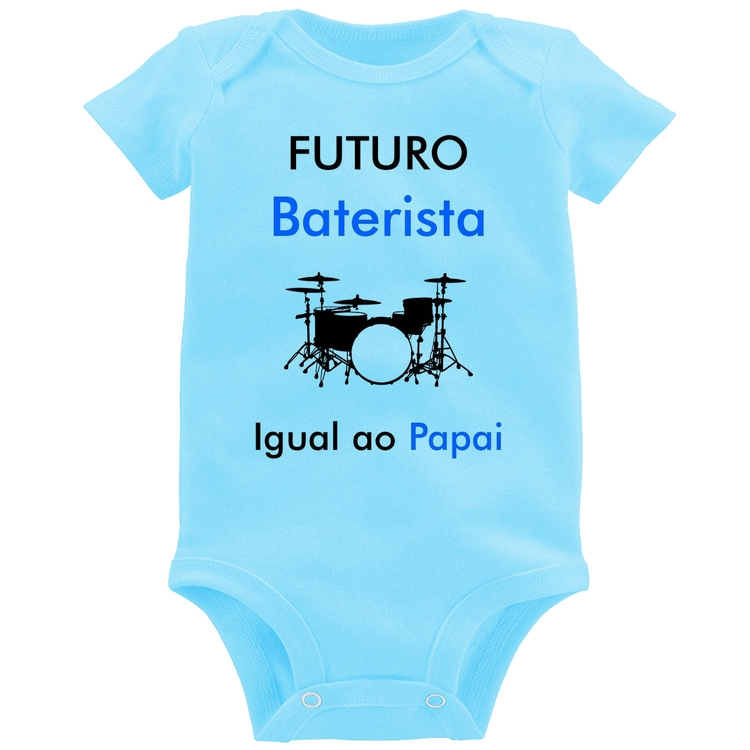 Body Bebê Futuro Baterista Igual ao Papai - Azul Bebê