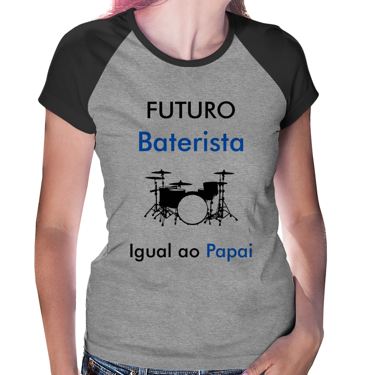 Baby Look Raglan Futuro Baterista Igual ao Papai - Cinza/Preto