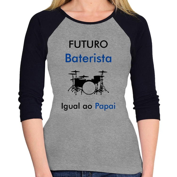 Baby Look Raglan Futuro Baterista Igual ao Papai Manga 3/4 - Cinza/Preto