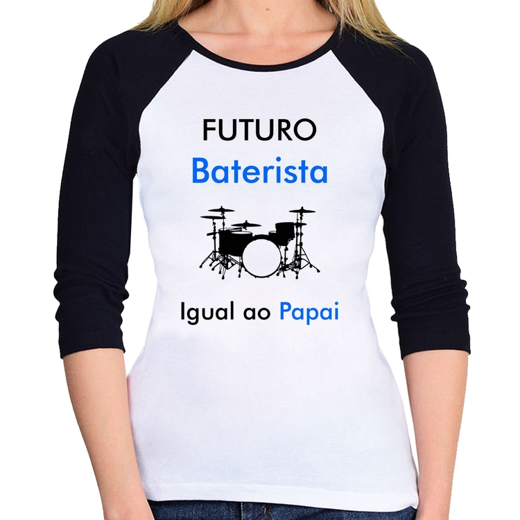Baby Look Raglan Futuro Baterista Igual ao Papai Manga 3/4