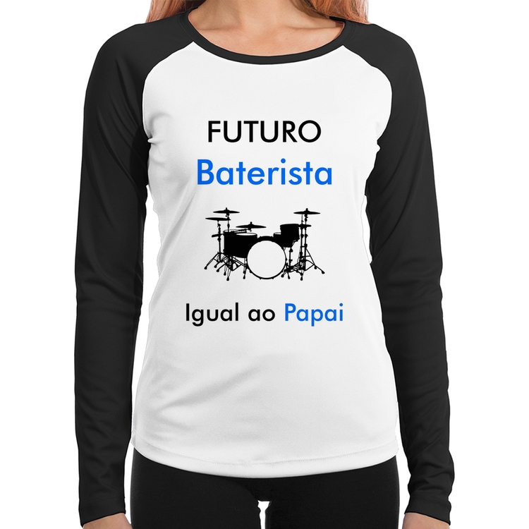 Baby Look Raglan Futuro Baterista Igual ao Papai Manga Longa