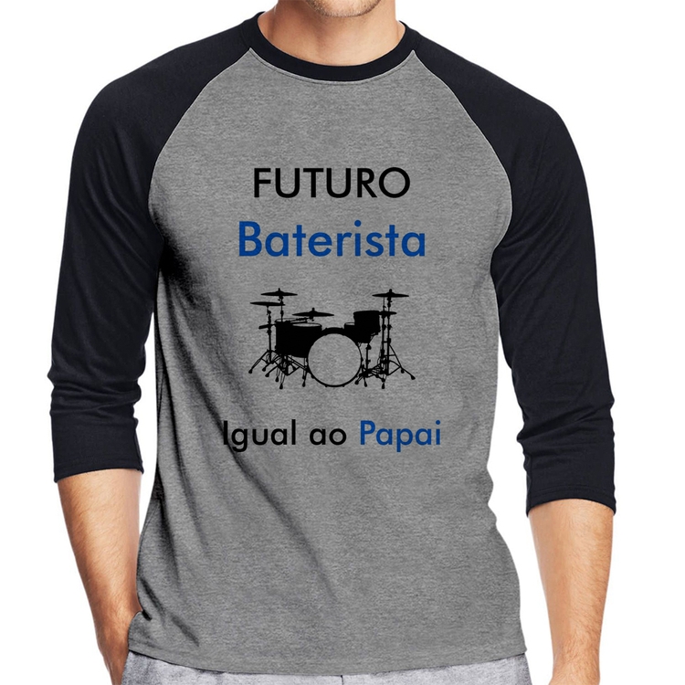 Camiseta Raglan Futuro Baterista Igual ao Papai Manga 3/4 - Cinza/Preto