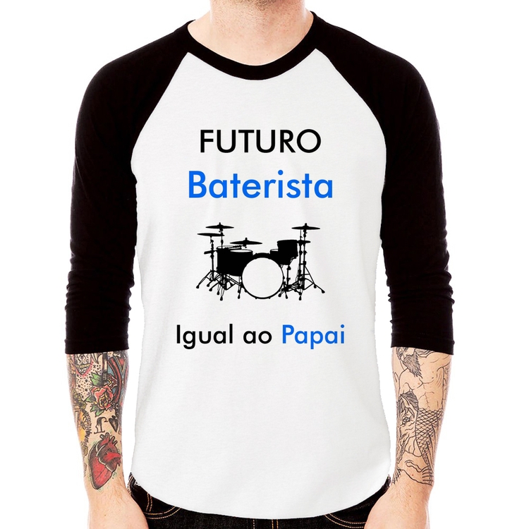 Camiseta Raglan Futuro Baterista Igual ao Papai Manga 3/4