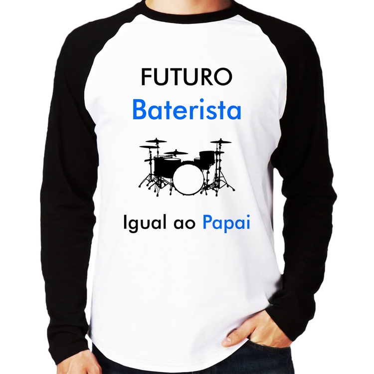 Camiseta Raglan Futuro Baterista Igual ao Papai Manga Longa