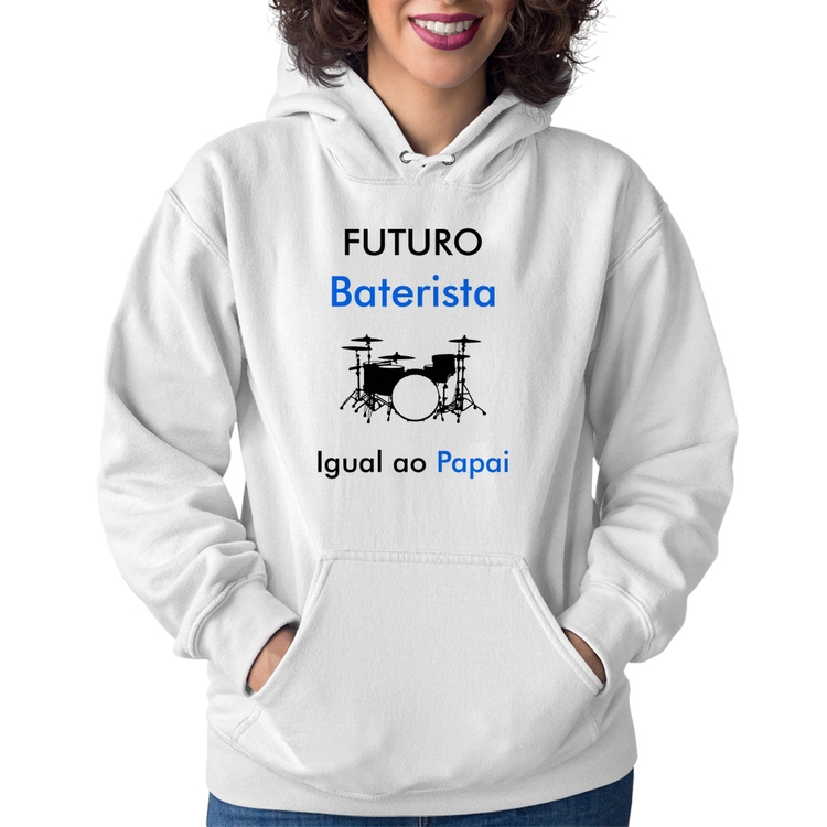 Moletom Feminino Futuro Baterista Igual ao Papai - Branco