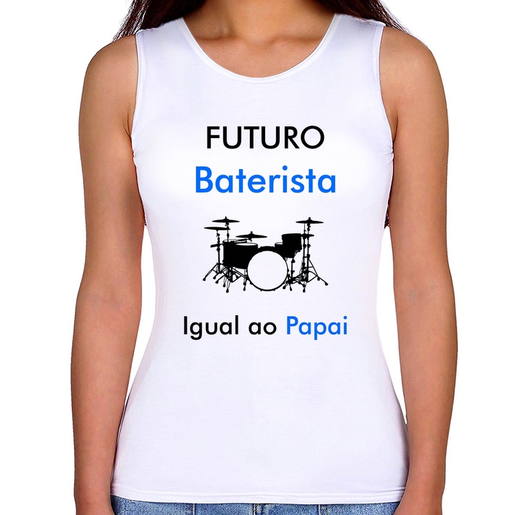 Regata Feminina Futuro Baterista Igual ao Papai