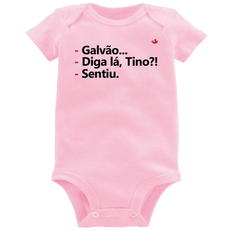 Body Bebê Galvão... Diga lá, Tino?! Sentiu. - Rosa Bebê