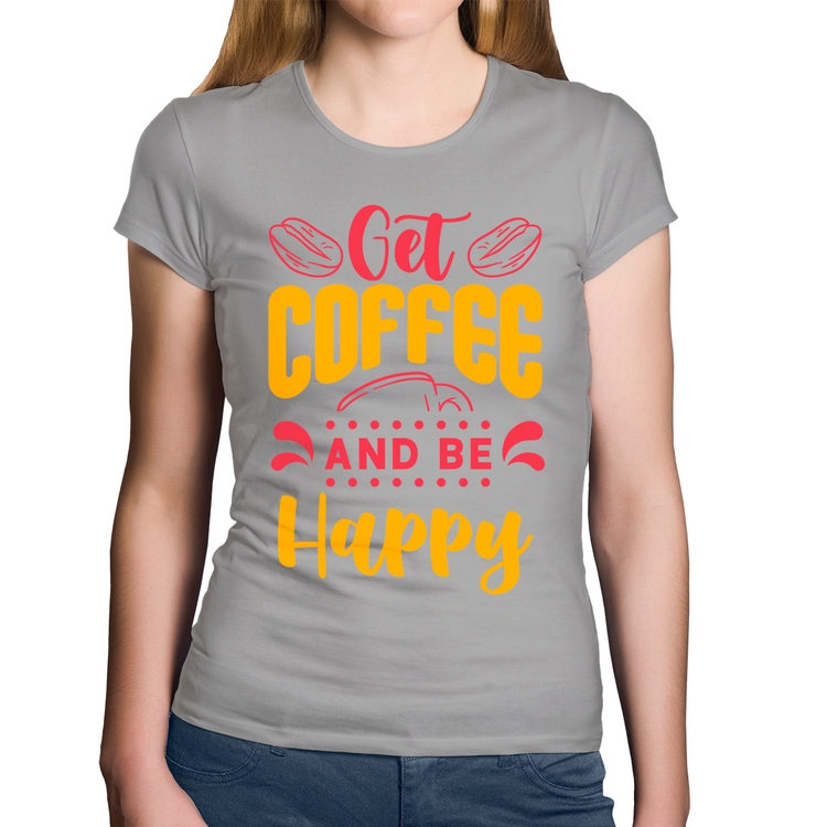 Baby Look Algodão Get Coffee And Be Happy - Cinza